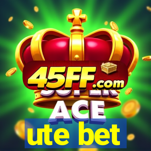 ute bet